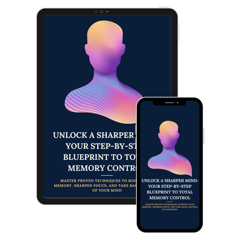 Unlock a Sharper Mind: Your Step-by-Step Blueprint to Total Memory Control